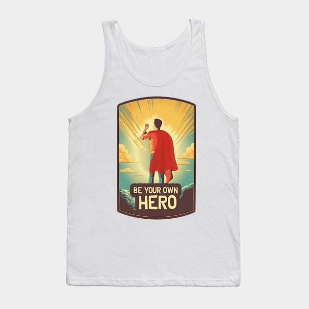 Be Your Own Hero Tank Top by Oddities Outlet